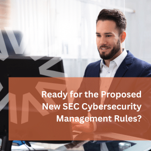 Proposed SEC Cybersecurity Rules: Are You Ready? | Visory